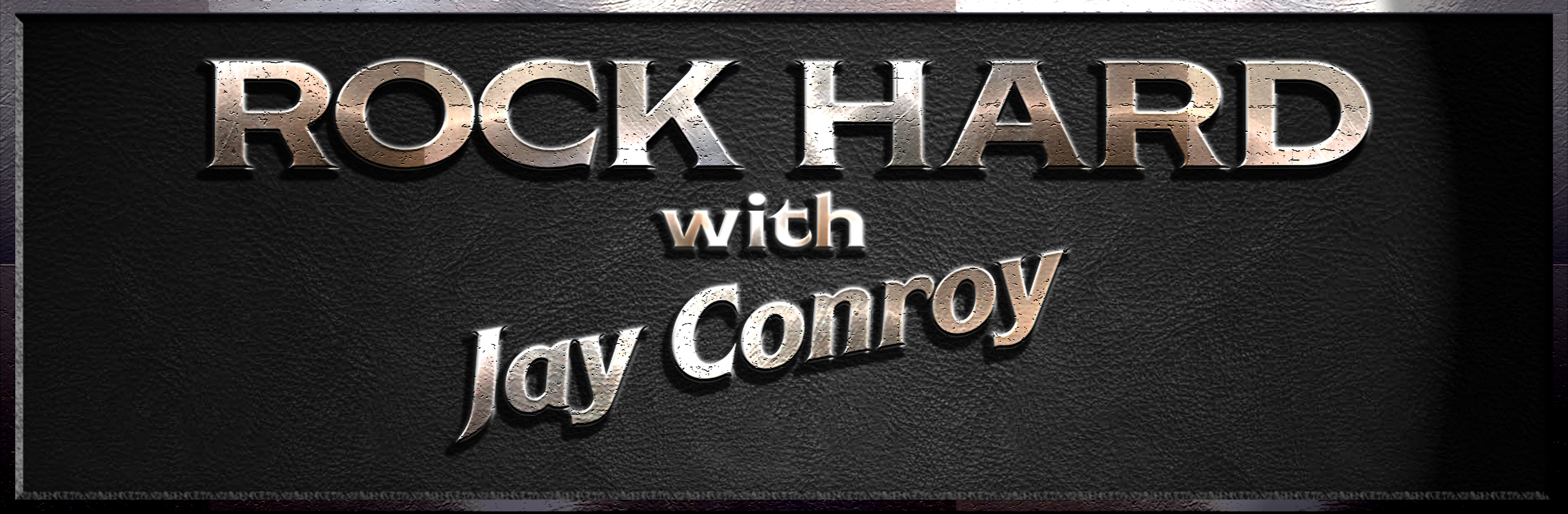 ROCK HARD with Jay Conroy