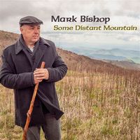 Some Distant Mountain: Digital Soundtracks with Background Vocals by Mark Bishop