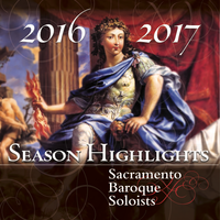 2016-2017 Season Highlights by Sacramento Baroque Soloists