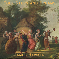 Folk Steps and Dreams by James Hawken