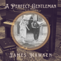 A Perfect Gentleman by James Hawken