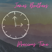Precious Time by James Brothers
