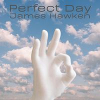Perfect Day by James Hawken
