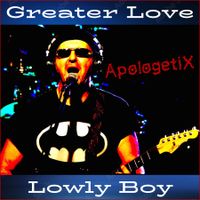 Greater Love / Lowly Boy by ApologetiX