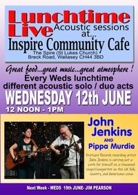 John Jenkins and Pippa Murdie - Inspire Cafe Wallasey 12th JUNE 2024