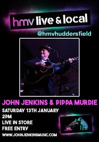 John Jenkins with Pippa Murdie  - HMV HUDDERSFIELD - In-Store Live Performance