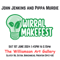 John Jenkins and Pippa Murdie - Wirral Makefest - Williamson Art Gallery