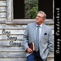 ONE SONG AWAY by DANNY FUNDERBURK
