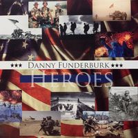 HEROES by DANNY FUNDERBURK