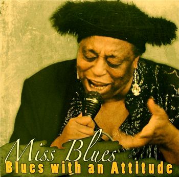 Miss Blues' latest CD "Blues with an Attitude"
