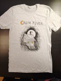 Cabin Fever Tshirt