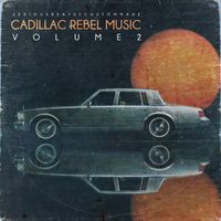 Cadillac Rebel Music Volume 2 by Prod by Custom Made & Serious Beats