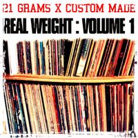 Real Weight : Volume 1 by Prod By Custom Made X 21 Grams
