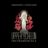 Upper Echelon by Prod By Custom Made & Serious Beats