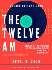 The Twelve AM Record Release w/ The Lost Royals