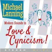 Modern Sounds In Love and Cynicism! by Michael Lanning