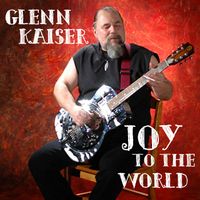 Joy to the World by Glenn Kaiser 