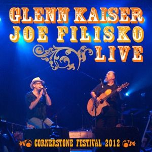 Glenn Kaiser and Joe Filisko Live at Cornerstone 2012 Released 2013 Buy CD | Buy DVD | Buy MP3
