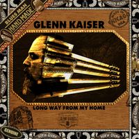 Long Way From My Home by Glenn Kaiser