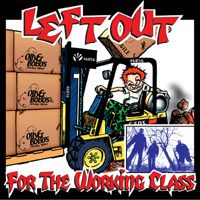 For the Working Class by Left Out
