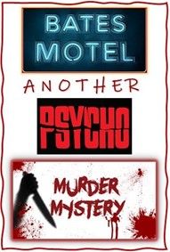 MURDER MYSTERY DINNER: WHO KILLED NORMAN BATES?