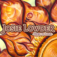 "Here to love" cd by Josie Lowder