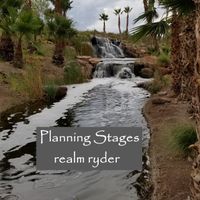 Planning Stages by Realm Ryder