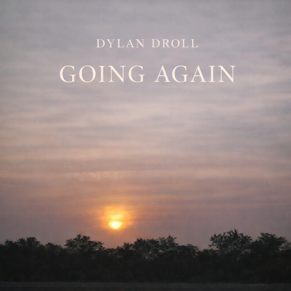 Dylan Droll - Going Again