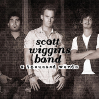 A Thousand Words by Scott Wiggins Band