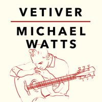 Vetiver - WAV by Michael Watts