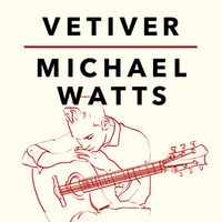 Vetiver - MP3 by Michael Watts
