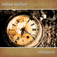 Timepiece by Milan Miller