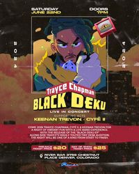 Trayce Chapman's Black Deku Live with Keenan TreVon & Cyfe 