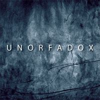 unorfadox ep (free download) by unorfadox
