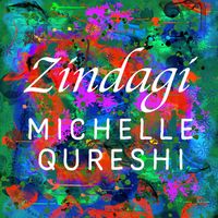 Zindagi by Michelle Qureshi
