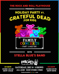 The Rock and Roll Playhouse presents Holiday Party ft. Grateful Dead for Kids w/ Stella Blues Band