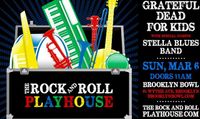 Grateful Dead for Kids w/Stella Blue's Band - Rock n Roll Playhouse
