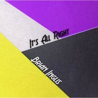 It's All Right by Brian Inglis
