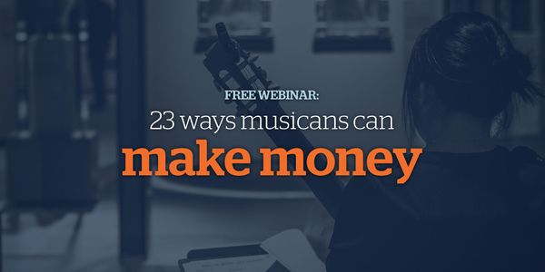 [Free Webinar] 23 Ways Musicians Can Make Money