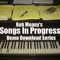 Songs In Progress - Free Song Download Series by Rob Meany & Terramara