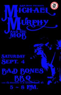 MICHAEL MURPHY RETURNS TO BAD BONES BBQ!  THIS TIME WITH THE MOB!!