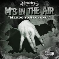 M's In The Air by Mendo Dope