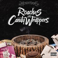 Roaches and Candy Wrappers by Mendo Dope