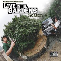 Live In The Gardens Season 4 by Mendo Dope