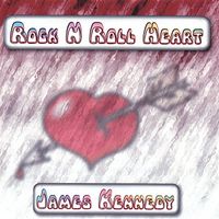 Rock N Roll Heart by James Kennedy