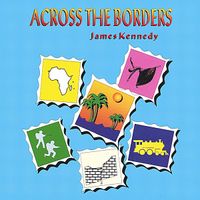 Across The Borders by James Kennedy