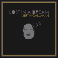 Lost in a Dream by Kristin  Callahan