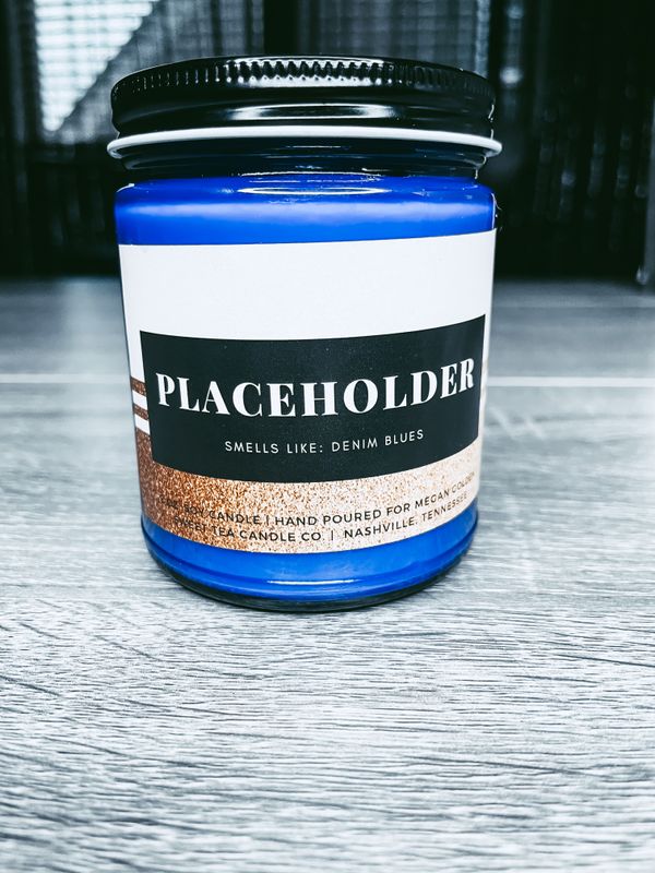 "Placeholder" Candle (Smells Like: Denim Blues)