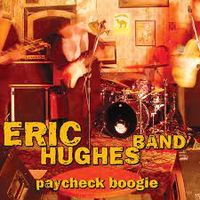 Paycheck boogie by Eric Hughes band