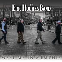 "Meet Me In Memphis" by Eric Hughes Band